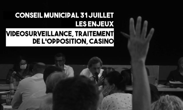 Vidéosurveillance, traitement de l’opposition, casino : les points à suivre du conseil municipal du 31 juillet