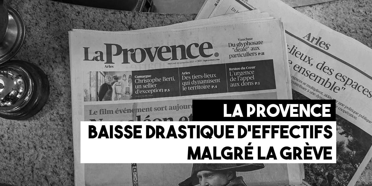 Malgré la grève, La Provence en baisse drastique d’effectif