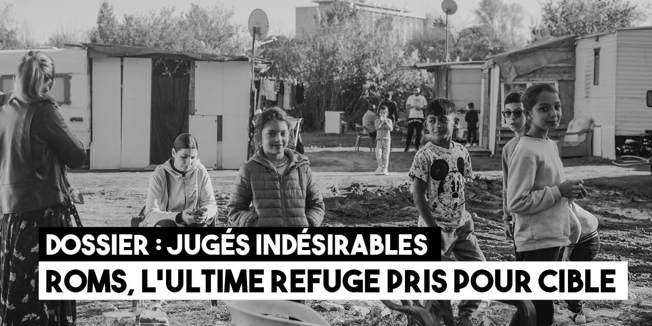 Jugés indésirables : Roms, l’ultime refuge pris pour cible