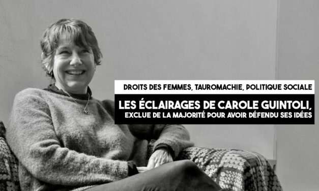 Droits des femmes, tauromachie, politique sociale : les éclairages de Carole Guintoli, exclue de la majorité pour avoir défendu ses idées