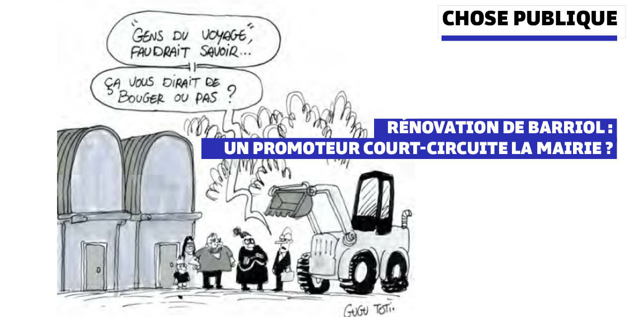 À Barriol, un promoteur qui court-circuite la Ville ?