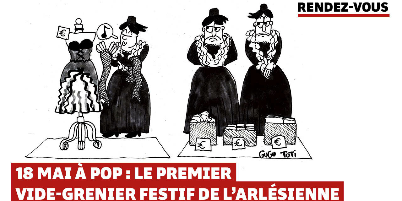18 mai à Pop : le premier vide-grenier festif de l’Arlésienne
