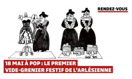 18 mai à Pop : le premier vide-grenier festif de l’Arlésienne