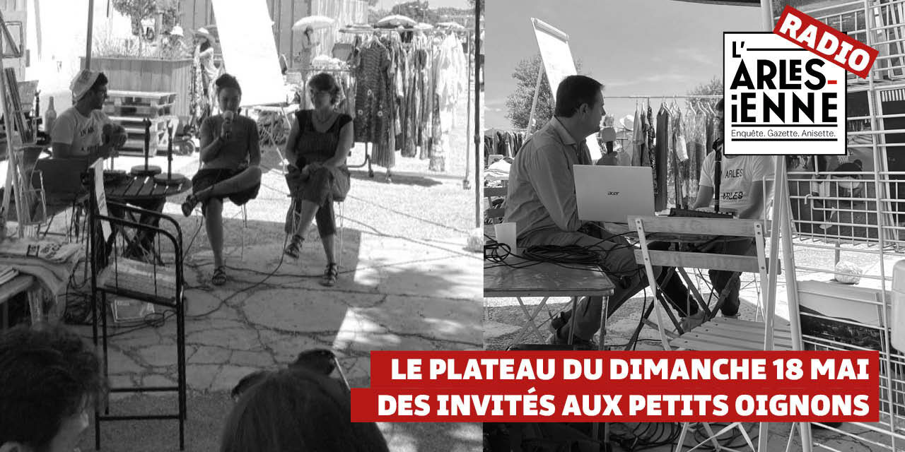 L’Arlésienne radio, le plateau du 18 mai 2025, des invités aux petits oignons