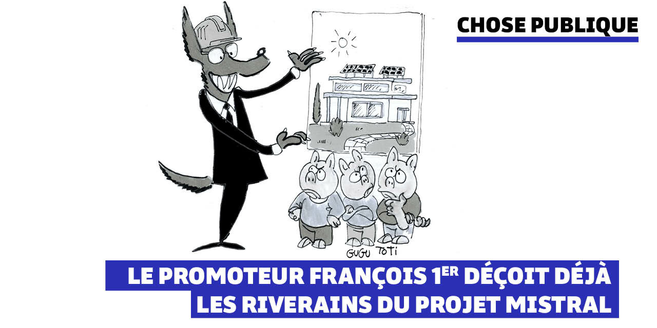 Le promoteur François 1er déçoit déjà les riverains du projet Mistral