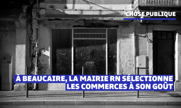 À Beaucaire, le RN sélectionne les commerces à son goût