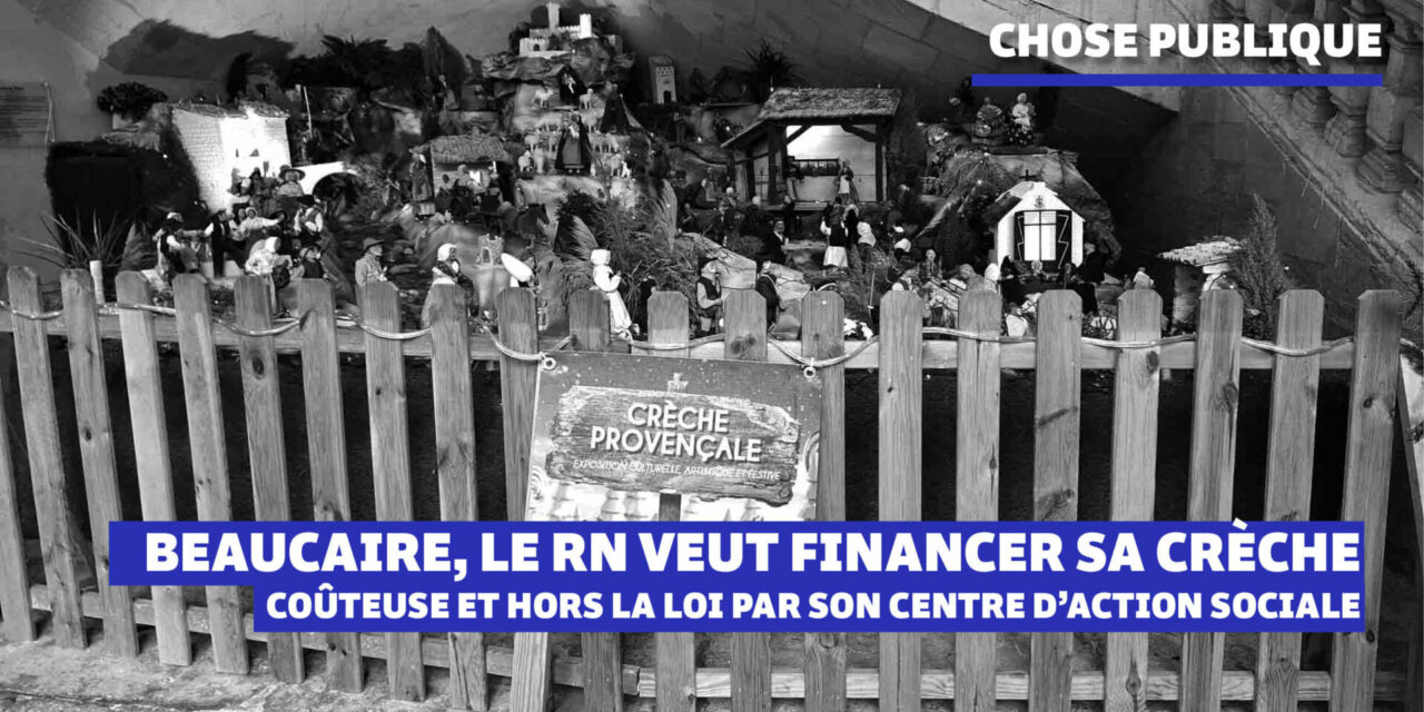 Beaucaire, le RN veut financer sa crèche coûteuse et hors la loi par son centre d’action sociale