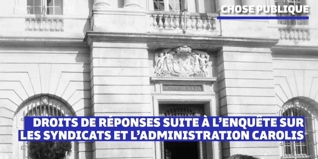 Droits de réponses suite à l’enquête sur les syndicats et l’administration Carolis