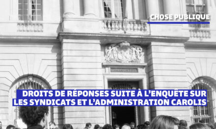 Droits de réponses suite à l’enquête sur les syndicats et l’administration Carolis