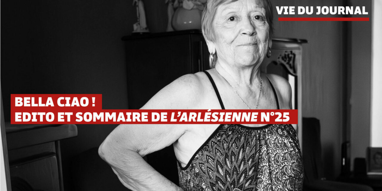 Bella ciao ! Edito et sommaire de l’Arlésienne de l’automne 2025