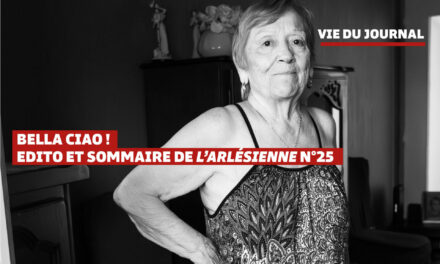 Bella ciao ! Edito et sommaire de l’Arlésienne de l’automne 2025
