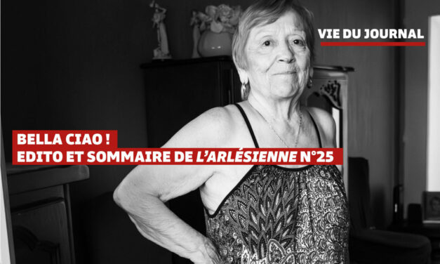 Bella ciao ! Edito et sommaire de l’Arlésienne de l’automne 2025